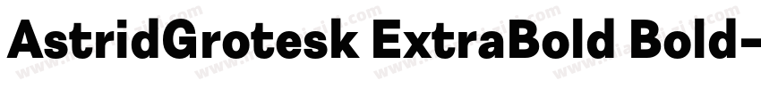 AstridGrotesk ExtraBold Bold字体转换